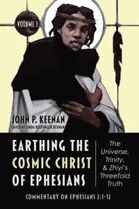 Earthing the Cosmic Christ of Ephesians—The Universe, Trinity, and Zhiyi's Threefold Truth, Volume 3_cover