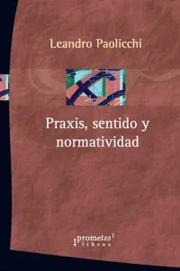 Praxis, sentido y normatividad_cover