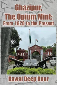 Ghazipur, The Opium Mint_cover