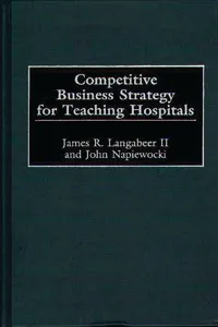 Competitive Business Strategy for Teaching Hospitals_cover