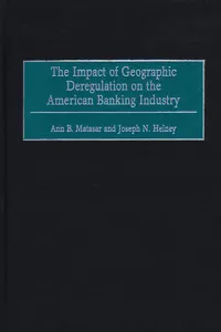 The Impact of Geographic Deregulation on the American Banking Industry_cover