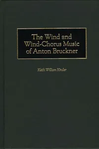 The Wind and Wind-Chorus Music of Anton Bruckner_cover