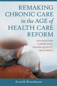 Remaking Chronic Care in the Age of Health Care Reform_cover