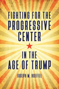 Fighting for the Progressive Center in the Age of Trump_cover