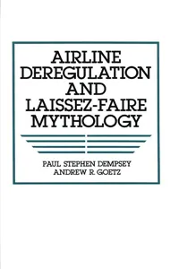 Airline Deregulation and Laissez-Faire Mythology_cover