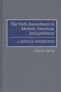 The Sixth Amendment in Modern American Jurisprudence_cover