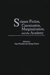 Science Fiction, Canonization, Marginalization, and the Academy_cover