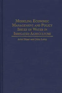 Modeling Economic Management and Policy Issues of Water in Irrigated Agriculture_cover