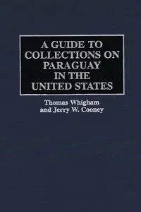 A Guide to Collections on Paraguay in the United States_cover