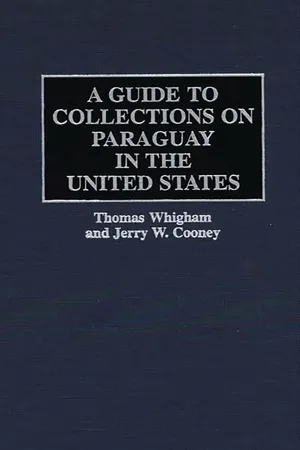 A Guide to Collections on Paraguay in the United States