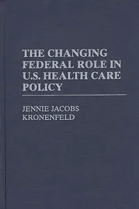 The Changing Federal Role in U.S. Health Care Policy_cover