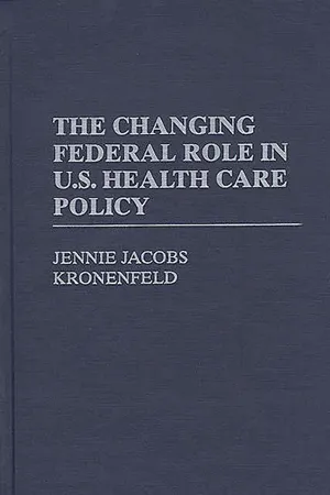 The Changing Federal Role in U.S. Health Care Policy