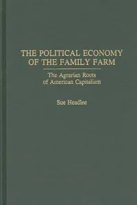 The Political Economy of the Family Farm_cover