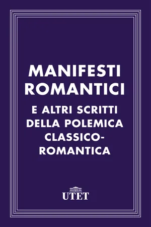 Manifesti romantici e altri scritti della polemica classico-romantica