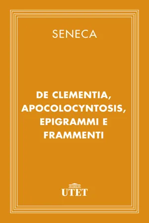 De clementia, Apocolocyntosis, epigrammi e frammenti