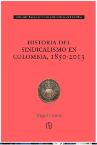 Historia del sindicalismo en Colombia, 1850 -2013_cover