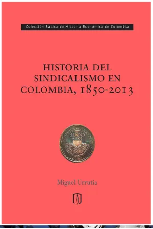 Historia del sindicalismo en Colombia, 1850 -2013