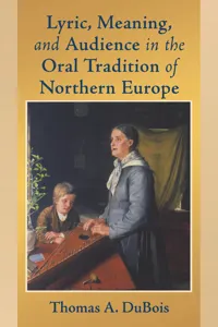 Lyric, Meaning, and Audience in the Oral Tradition of Northern Europe_cover