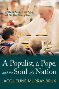 A Populist, a Pope, and the Soul of a Nation_cover