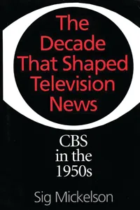 The Decade That Shaped Television News_cover