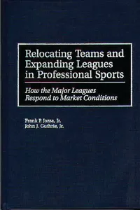 Relocating Teams and Expanding Leagues in Professional Sports_cover