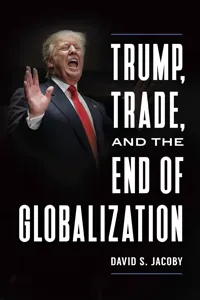 Trump, Trade, and the End of Globalization_cover