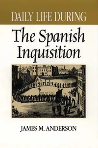 Daily Life During the Spanish Inquisition_cover