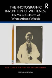 The Photographic Invention of Whiteness_cover