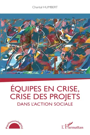 Equipes en crise, crise des projets dans l'action sociale