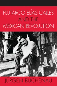 Plutarco Elías Calles and the Mexican Revolution_cover