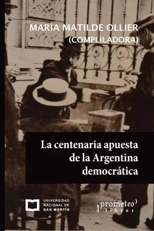 La centenaria apuesta de la Argentina democrática