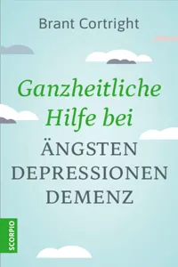 Ganzheitliche Hilfe bei Ängsten, Depressionen, Demenz_cover