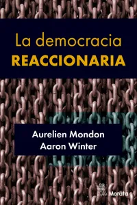 La democracia reaccionaria. La hegemonización del racismo y la ultraderecha populista_cover