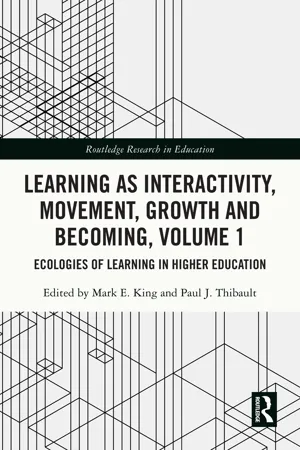 Learning as Interactivity, Movement, Growth and Becoming, Volume 1