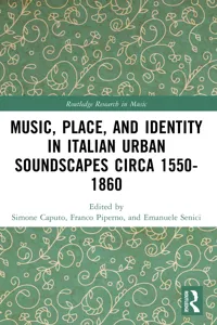 Music, Place, and Identity in Italian Urban Soundscapes circa 1550-1860_cover