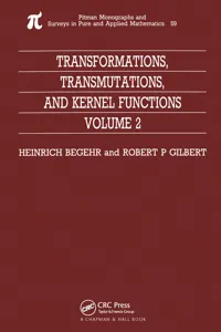 Transformations, Transmutations, and Kernel Functions, Volume II_cover