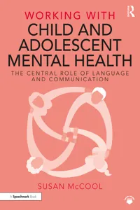 Working with Child and Adolescent Mental Health: The Central Role of Language and Communication_cover