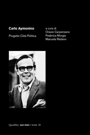 Carlo Aymonino. Progetto Città Politica