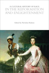 A Cultural History of Race in the Reformation and Enlightenment_cover