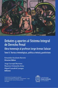 Debates y aportes al sistema integral de derecho penal. Obra homenaje al profesor Jorge Arenas Salazar_cover