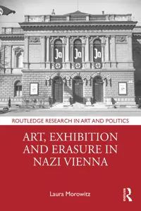 Art, Exhibition and Erasure in Nazi Vienna_cover
