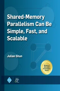 Shared-Memory Parallelism Can be Simple, Fast, and Scalable_cover