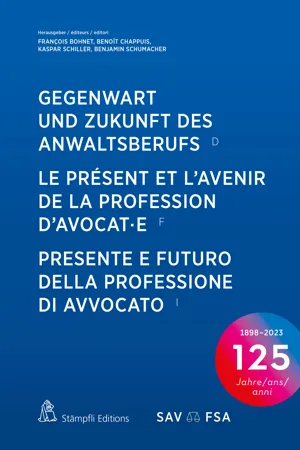 Gegenwart und Zukunft des Anwaltsberufs  Le présent et l'avenir de la profession d'avocat·e  Presente e futuro della professione di avvocato