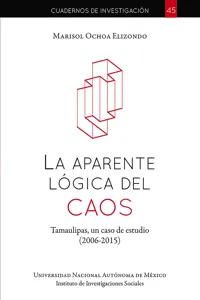 La aparente lógica del caos: Tamaulipas, un caso de estudio: 2006-2015_cover