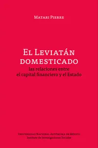 El Leviatán domesticado: las relaciones entre el capital financiero y el Estado_cover