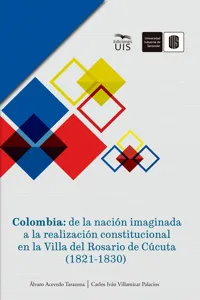 Colombia: de la nación imaginada a la realización constitucional en la Villa del Rosario de Cúcuta_cover