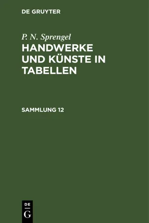 P. N. Sprengel: Handwerke und Künste in Tabellen. Sammlung 12