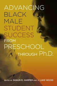 Advancing Black Male Student Success From Preschool Through Ph.D._cover