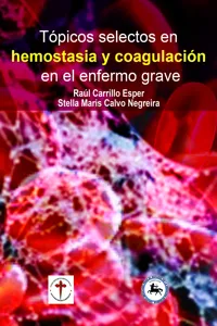 Tópicos selectos en hemostasia y coagulación en el enfermo grave_cover