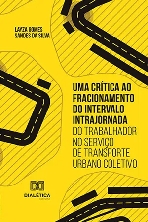 Uma crítica ao fracionamento do intervalo intrajornada do trabalhador no serviço de transporte urbano coletivo